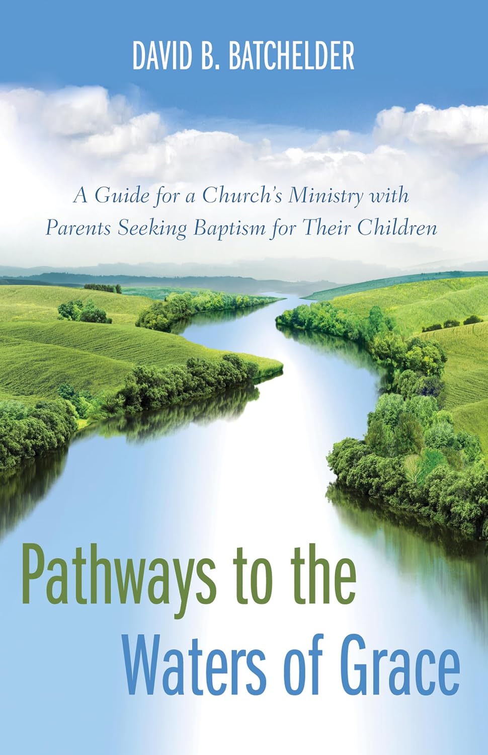 Pathways to the Waters of Grace: A Comprehensive Guide for Parents