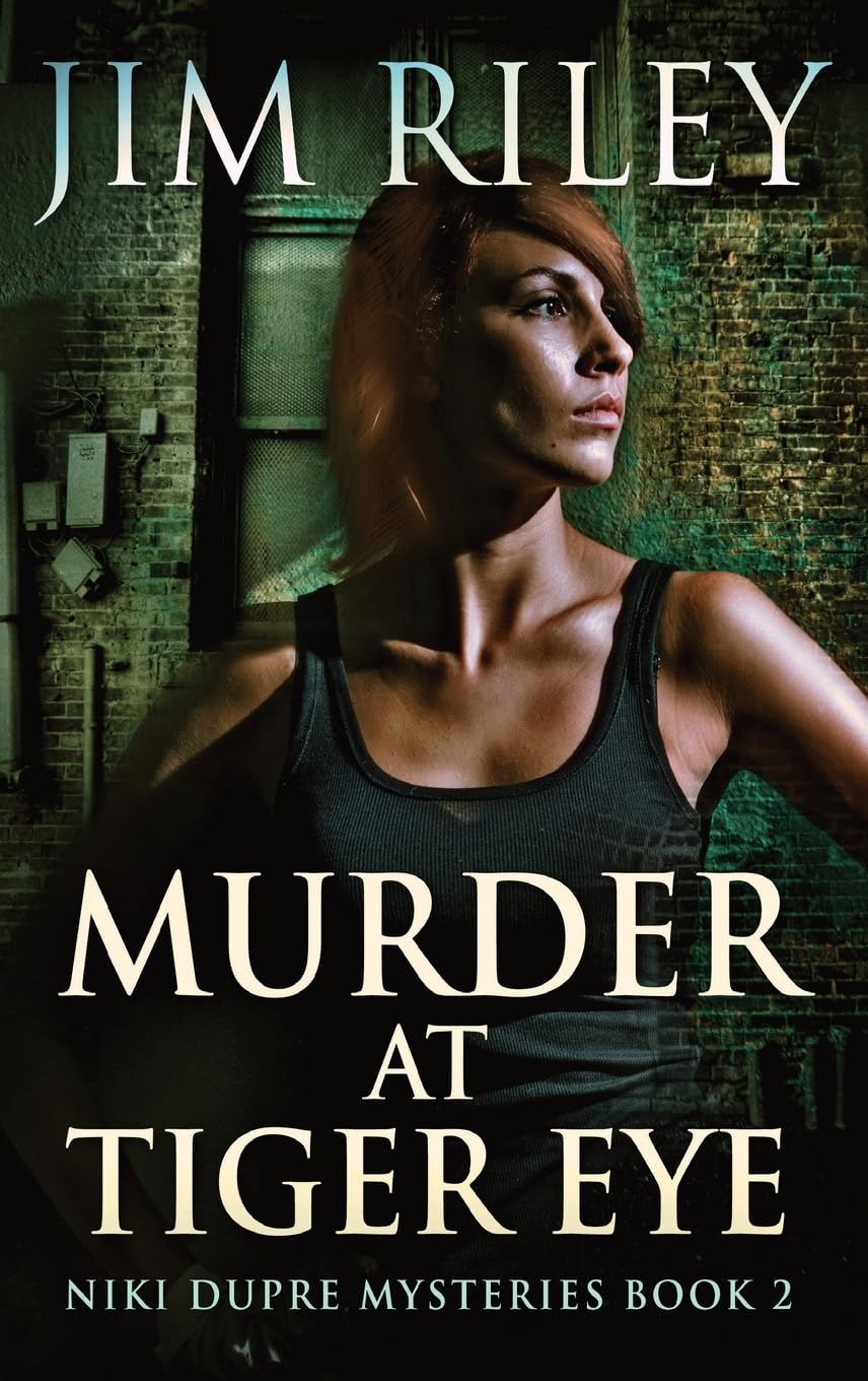 Murder At Tiger Eye: A Gripping Niki Dupre Mystery Novel