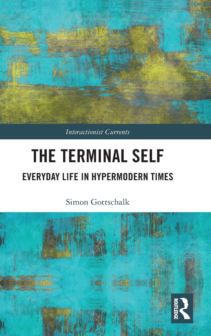 The Terminal Self by Simon Gottschalk: A Deep Dive into Identity