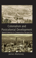 Colonialism and Postcolonial Development - Comparative analysis