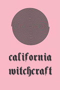 California Witchcraft: A Magical Trip Through the Universe - Practical