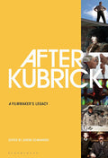 After Kubrick: A Filmmakers Legacy - Critical and Analysis