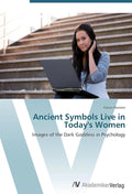 Ancient Symbols Live in Today's Women: Dark Goddess Psychology