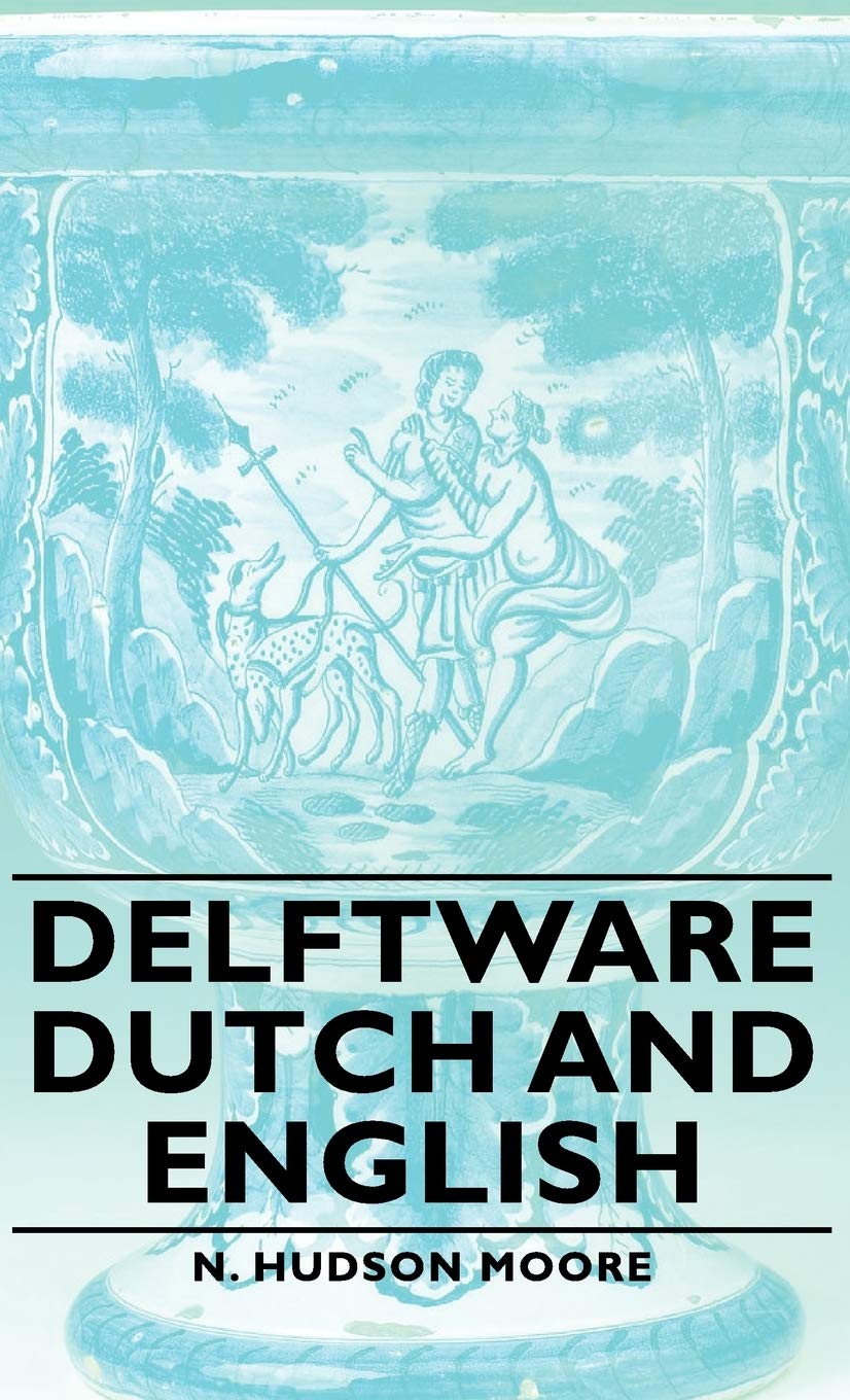 Delftware - Dutch and English: A Timeless Collection of Artistry
