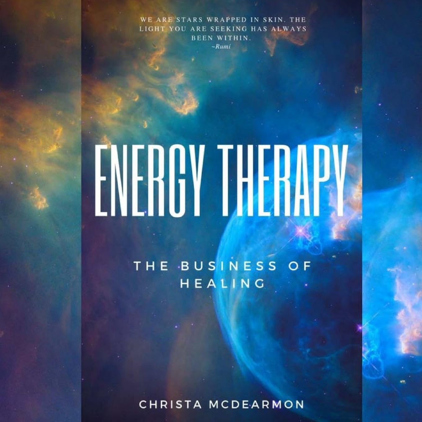 Energy Therapy: The Business of Healing - Transform Your Practice