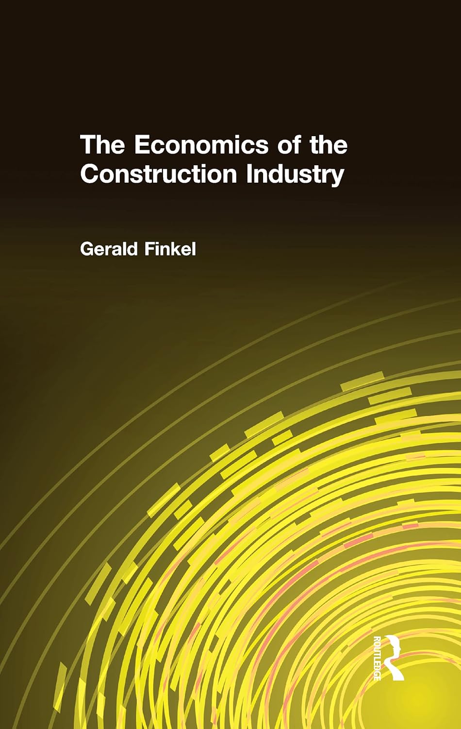 The Economics of the Construction Industry: A Comprehensive Guide