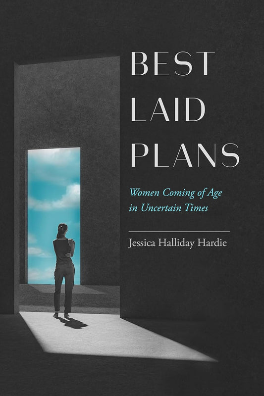 Best Laid Plans: Women Coming of Age in Uncertain Times Review