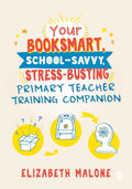 Your Booksmart, School-savvy, Stress-busting Primary Teacher Training