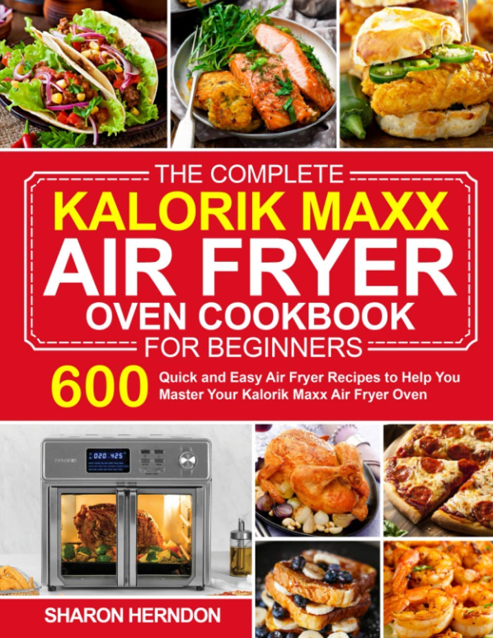 600+ Beginner-Friendly Air Fryer Recipes: Master Your Kalorik Maxx