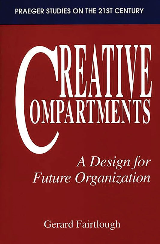 Creative Compartments: A Design for Future Organization Review