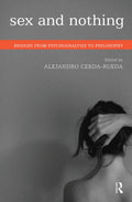 Sex and Nothing - Psychoanalytic Inquiry into Sex and Symbolism
