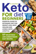 Keto Diet for Beginners: Essential Guide to Ketogenic Diet for Weight