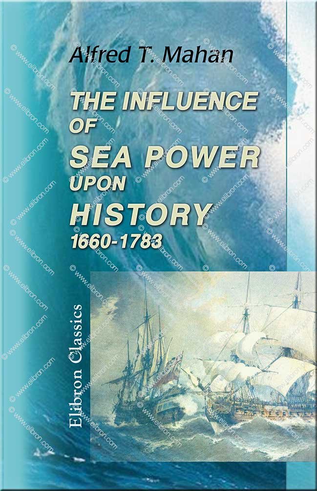 The Influence of Sea Power upon History, 1660-1783 Review
