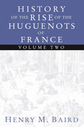 History of the Rise of the Huguenots of France (2 Volume Set)