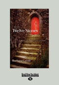 Twelve Stones: Notes on a Miraculous Journey Large Print 16pt