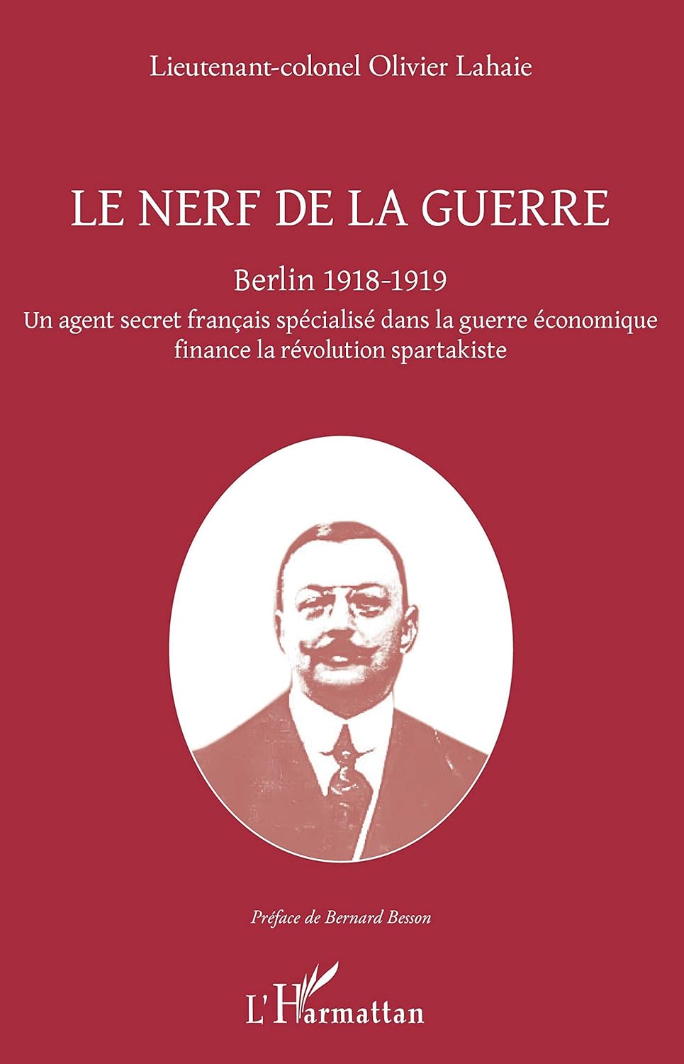Le nerf de la guerre: Berlin 1918-1919 Un agent secret francais