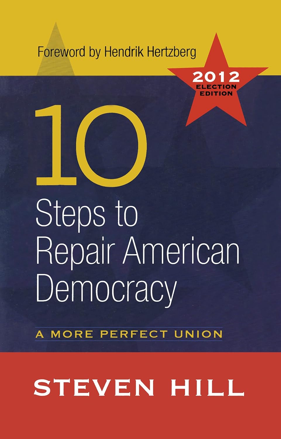 10 Steps to Repair American Democracy: A More Perfect Union
