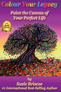 Colour Your Legacy: Paint the Canvas of Your Perfect Life