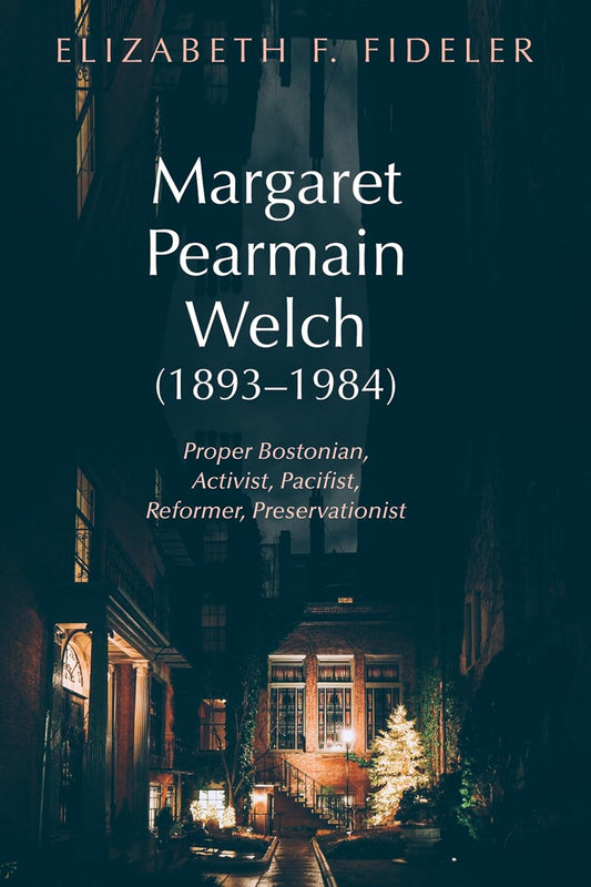 Margaret Pearmain Welch: A Life of Activism and Preservation