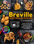 Breville Smart Oven Air Fryer Pro Cookbook - Easy Healthy Recipes