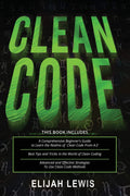 Clean Code: Beginner to Advanced Guide - Practical Programming