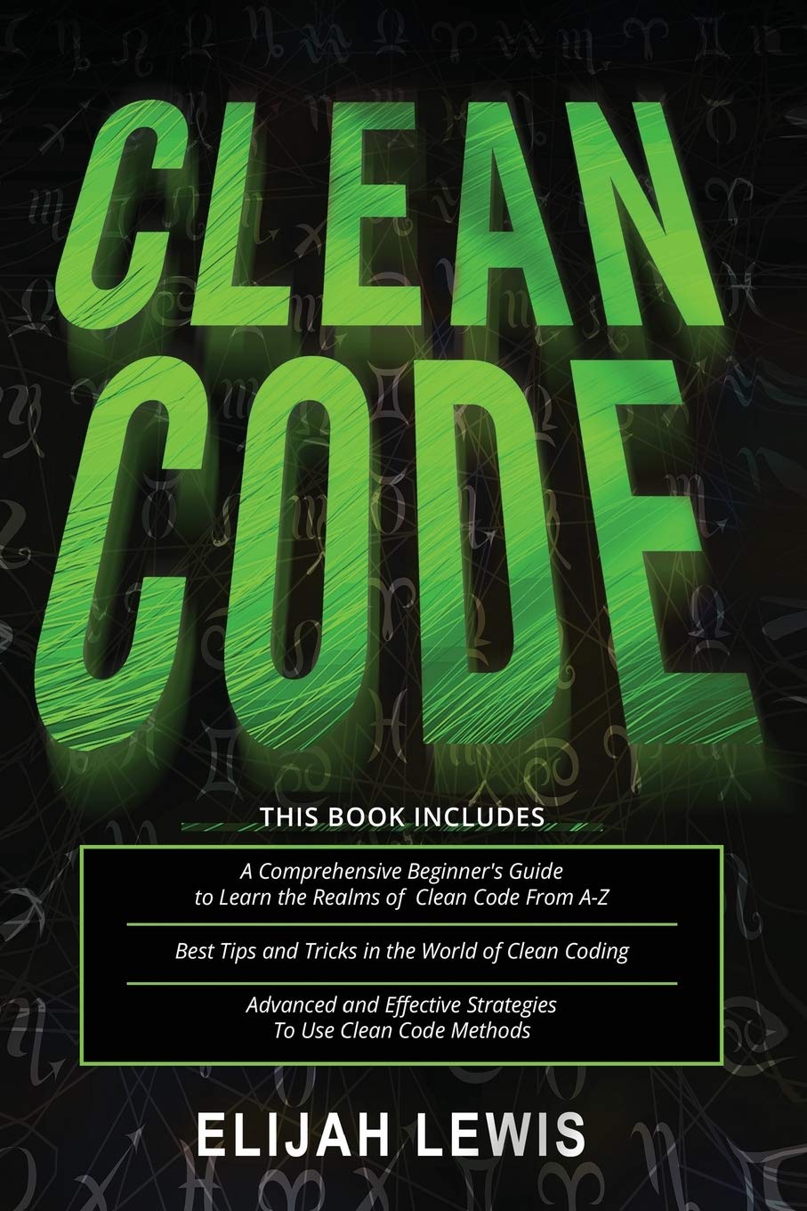 Clean Code: 3 in 1 Beginner's Guide to Effective Strategies