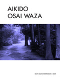 Aikido Osai Waza: Pinning Techniques In Traditional Aikido