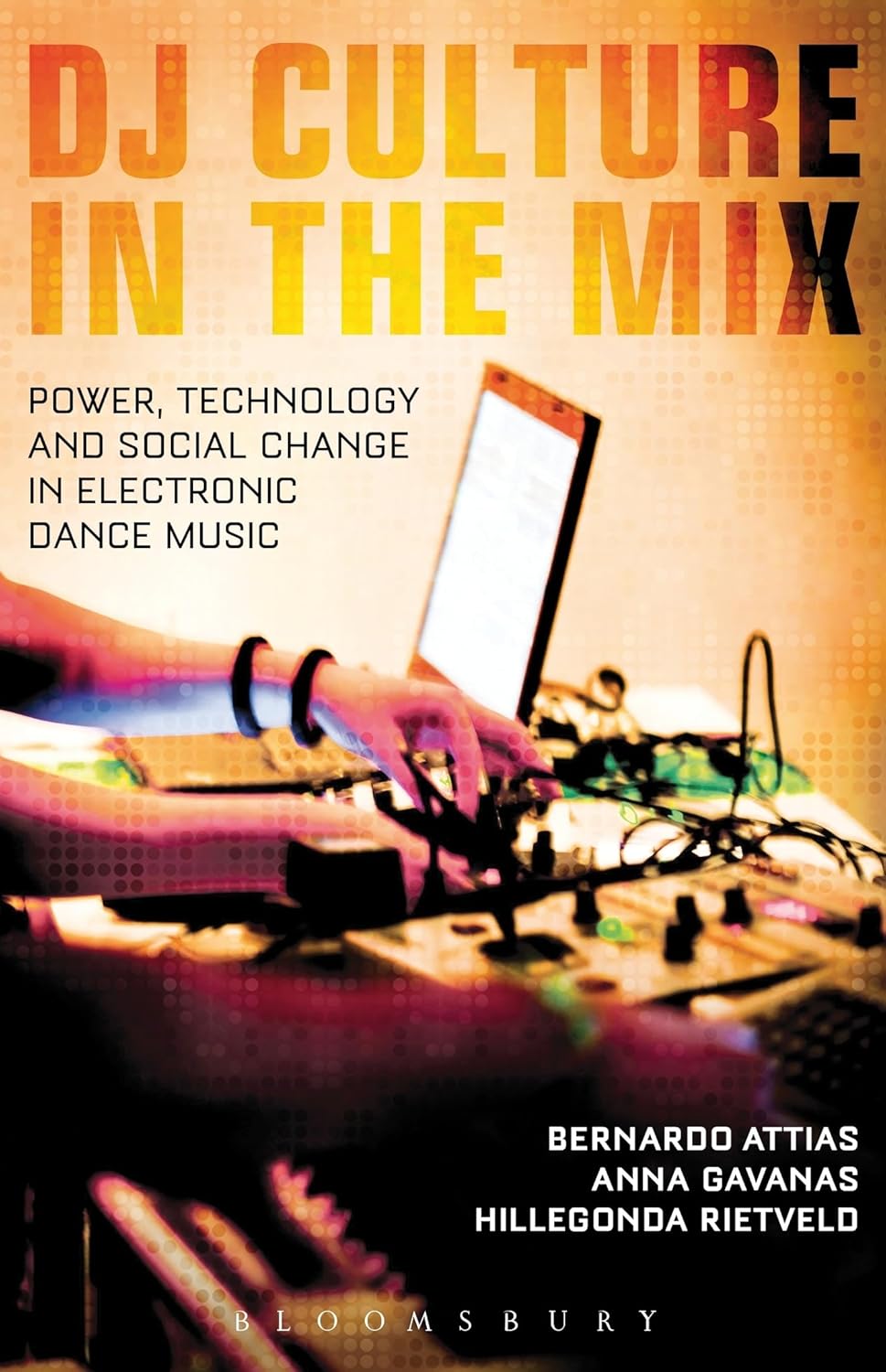 DJ Culture in the Mix: Power, Technology, and Social Change