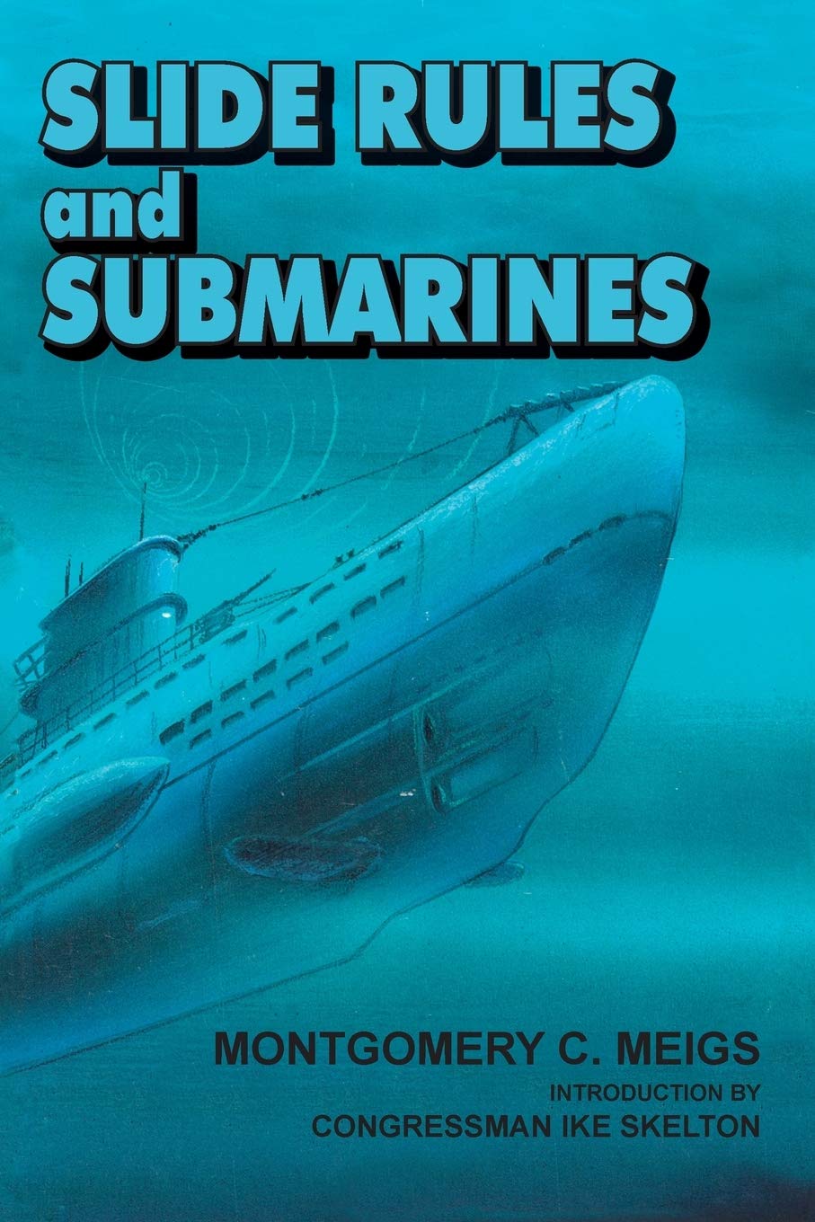Slide Rules and Submarines: American Scientists in WWII Warfare