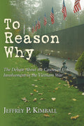 To Reason Why: The Debate about the Causes of U.S. Involvement in