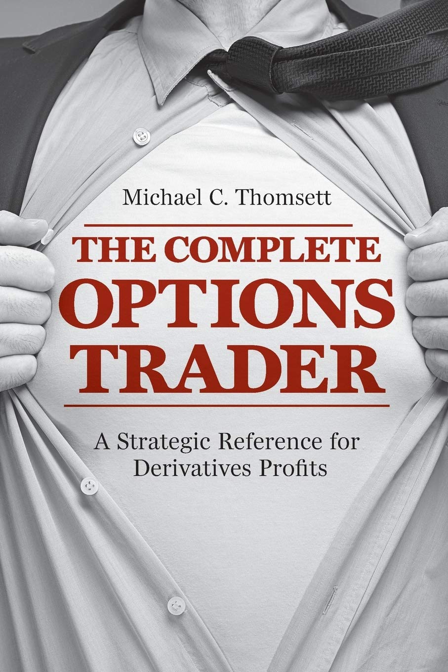 The Complete Options Trader: A Guide to Derivatives Profits