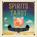 Spirits of the Tarot: 78 Tarot Cocktails by Thea Engst