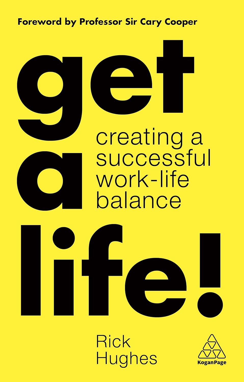 Get a Life! Creating a Successful Work-Life Balance Guide