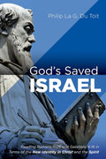 God's Saved Israel: Reading Romans 11:26 and Galatians 6:16
