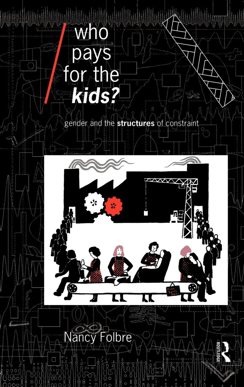 Who Pays for the Kids? Economics as Social Theory Review