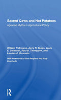 Sacred Cows And Hot Potatoes - Reassessing Agricultural Myths