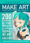 Make Art with Artificial Intelligence - Practical AI for Artists