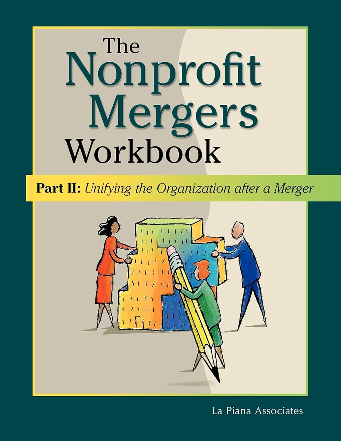 Nonprofit Mergers Workbook Part II: Unifying Your Organization