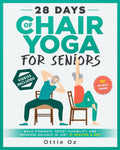 28 Days of Chair Yoga For Seniors - 10 Minutes a Day
