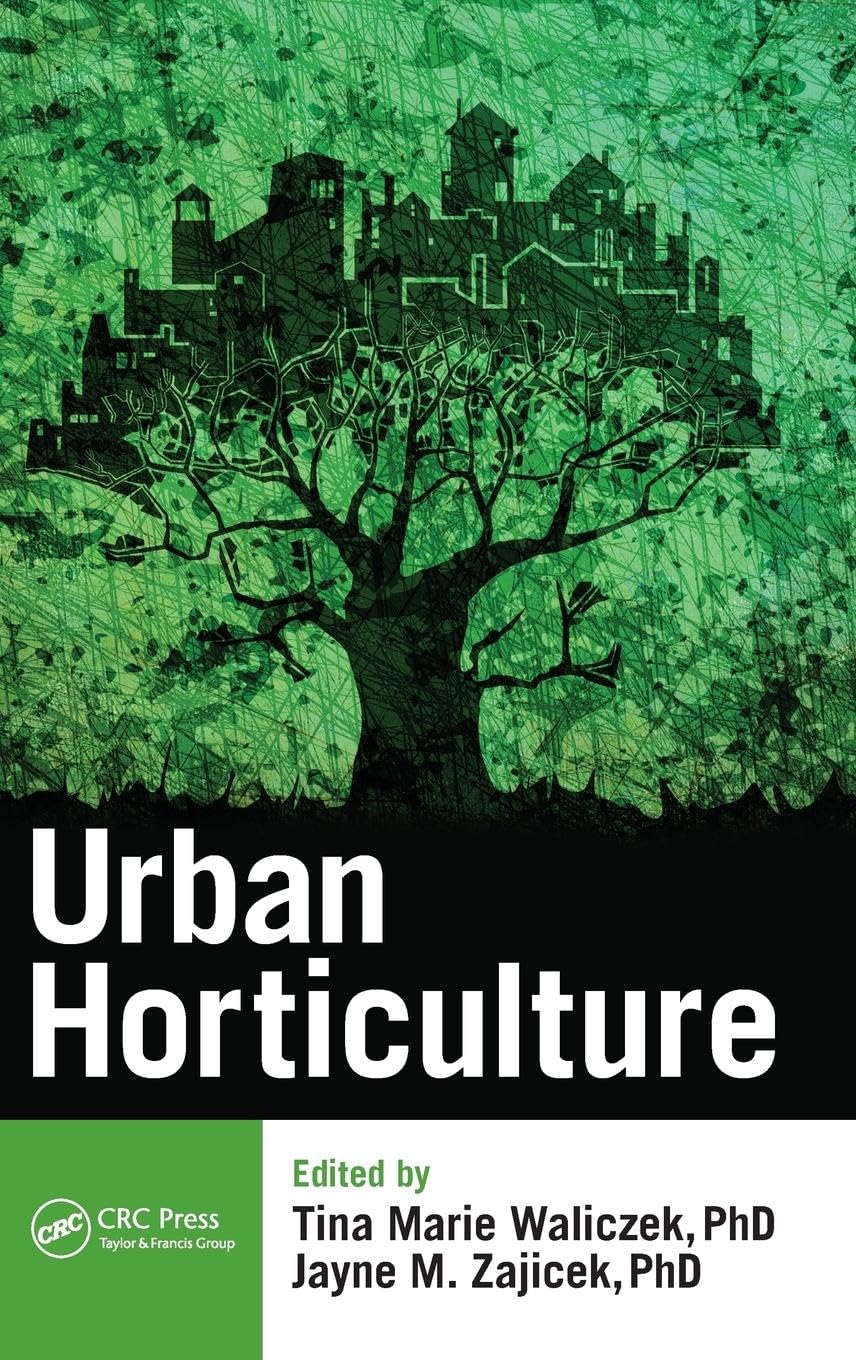 Urban Horticulture by Tina Marie Waliczek and Jayne M. Zajicek