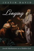 Longing: Jewish Meditations on a Hidden God - Reflective Spiritual