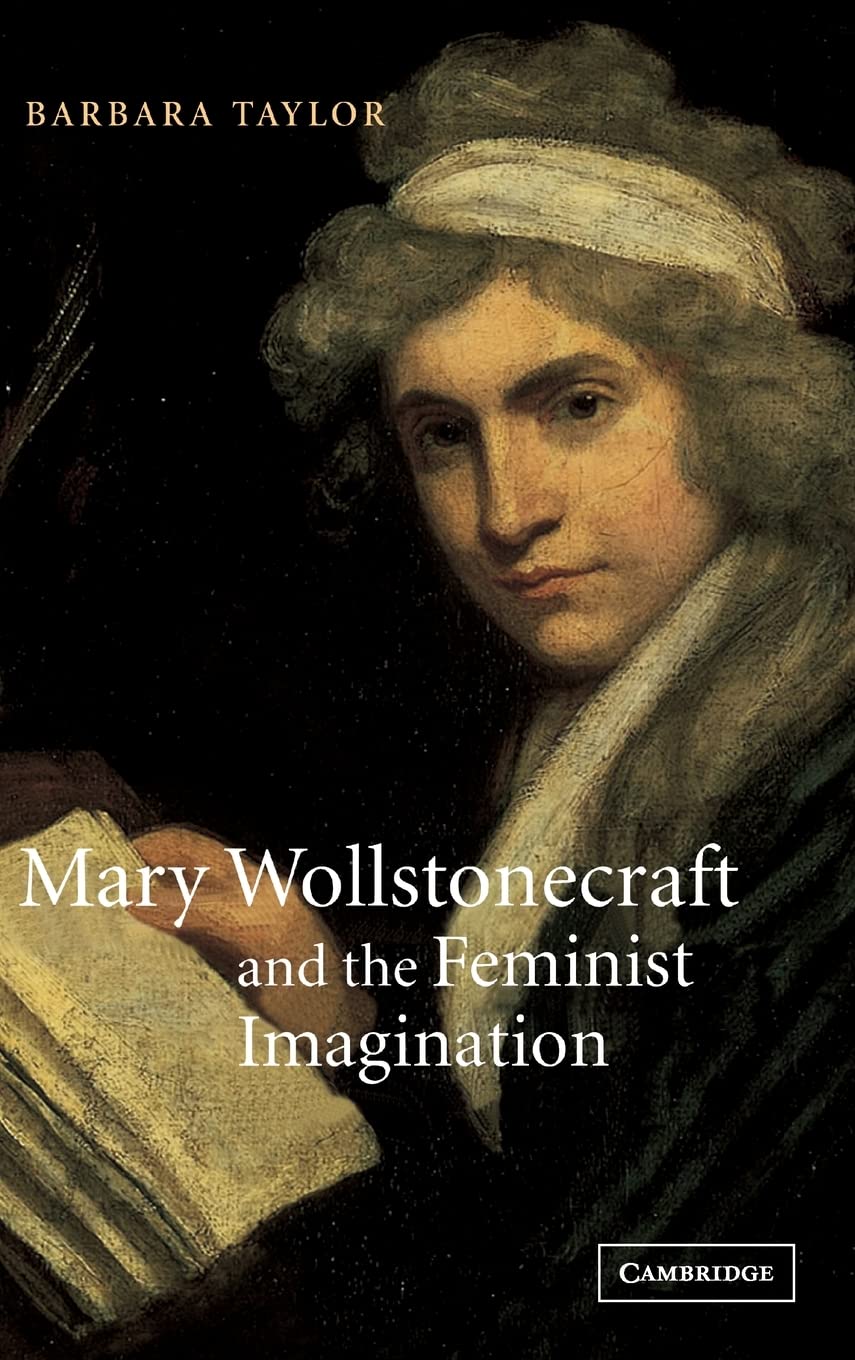 Mary Wollstonecraft and the Feminist Imagination Explored