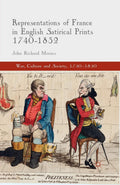 Representations of France in English Satirical Prints 1740-1832