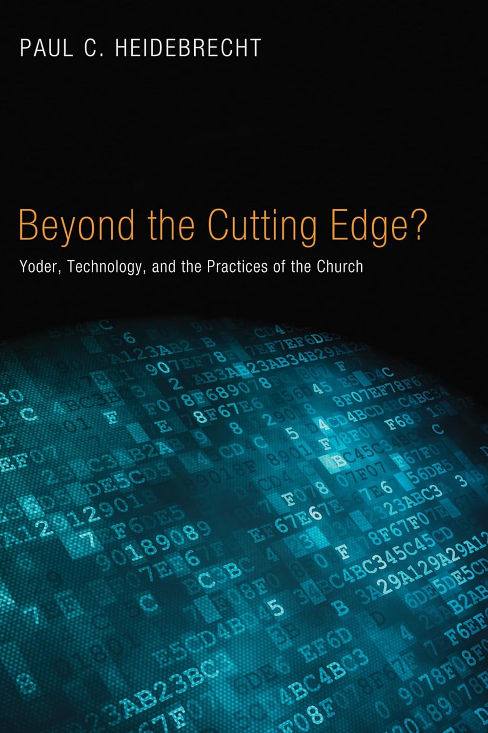 Beyond the Cutting Edge?: Yoder, Technology, and Church Practices