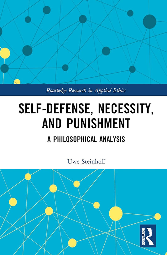 Self-Defense, Necessity, and Punishment: A Comprehensive Study