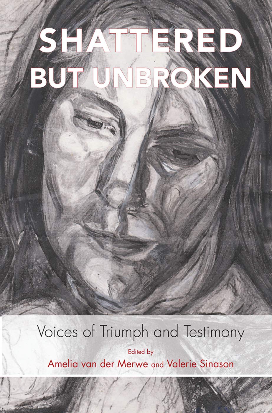 Shattered but Unbroken: A Journey of Resilience and Healing