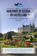 Hablemos de Escocia en castellano (Vol. 1) - Guia practica y cultural