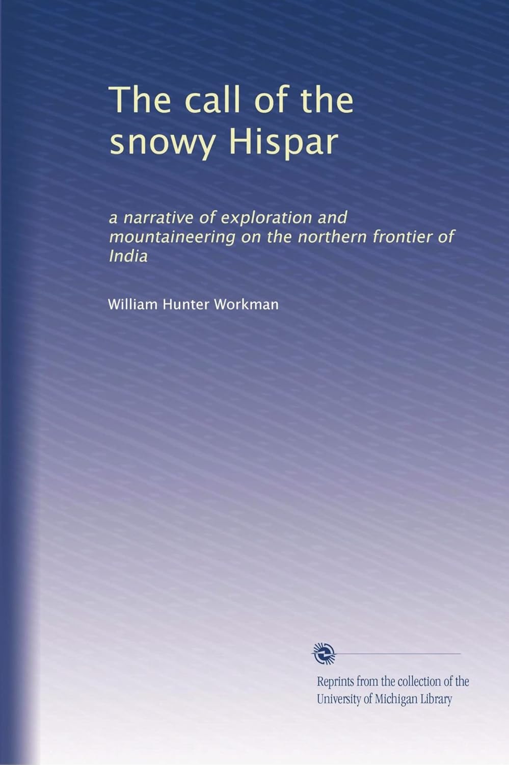 The Call of the Snowy Hispar: Exploration and Mountaineering Journey