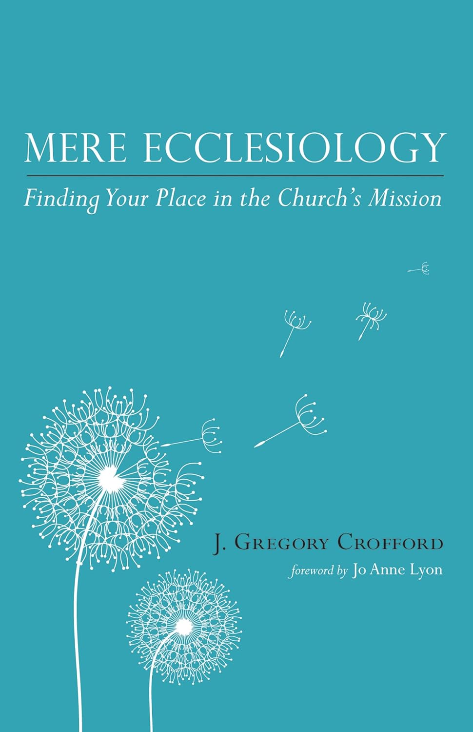 Mere Ecclesiology: Finding Your Place in the Church's Mission