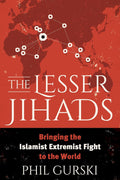 The Lesser Jihads: Bringing the Islamist Extremist Fight to the World